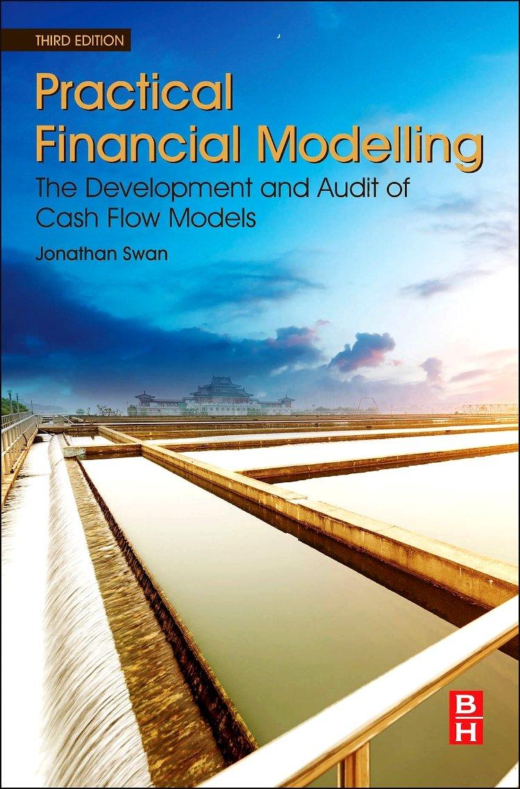 practical financial modelling the development and audit of cash flow models 3rd edition jonathan swan