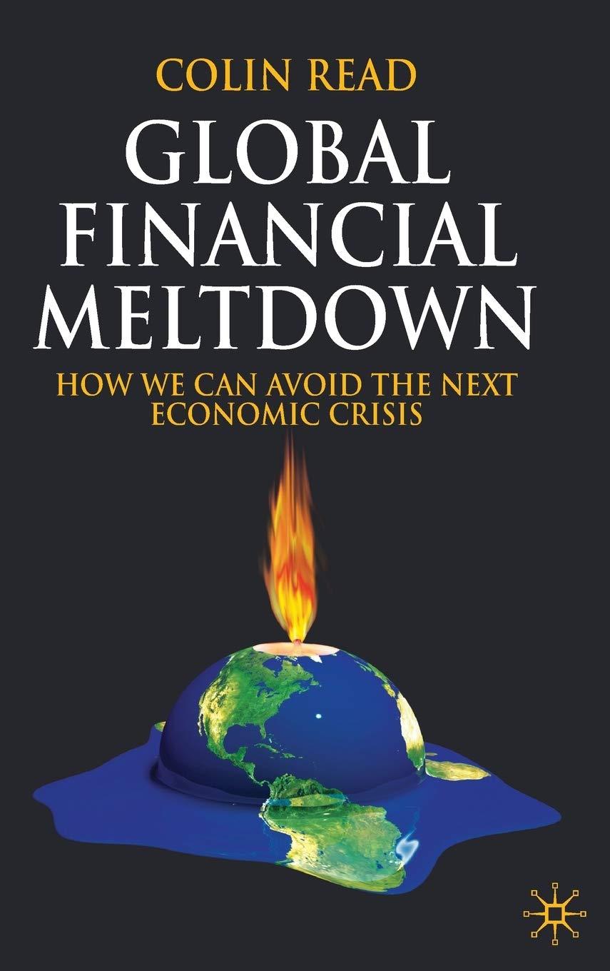 global financial meltdown how we can avoid the next economic crisis 1st edition c. read 0230222188,