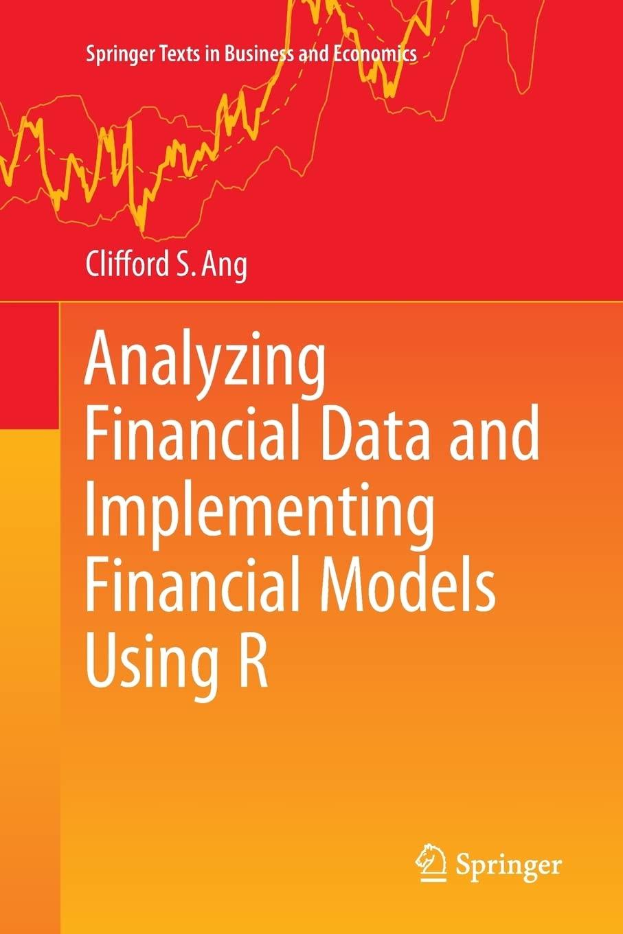 analyzing financial data and implementing financial models using r 1st edition clifford s. ang 331935731x,