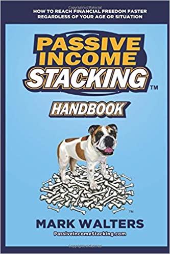 passive income stacking handbook how to reach financial freedom faster regardless of your age or situation