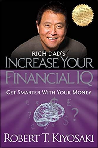 rich dads increase your financial iq get smarter with your money 1st edition robert t. kiyosaki 1612680658,