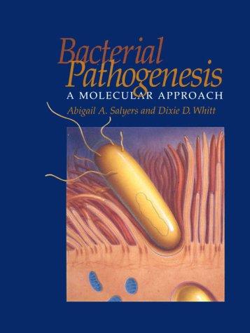 bacterial pathogenesis a molecular approach 1st edition abigail a. salyers 1555810705, 978-1555810702