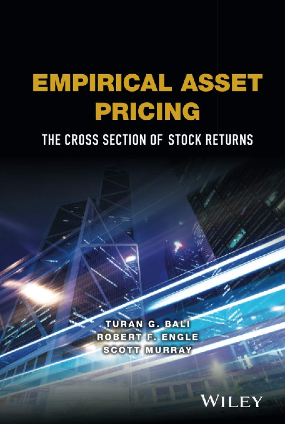 empirical asset pricing the cross section of stock returns 1st edition turan g. bali, robert f. engle, scott