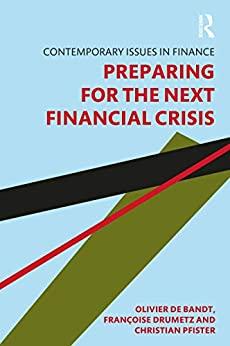 preparing for the next financial crisis 1st edition christian pfister, olivier de bandt, francoise drumetz