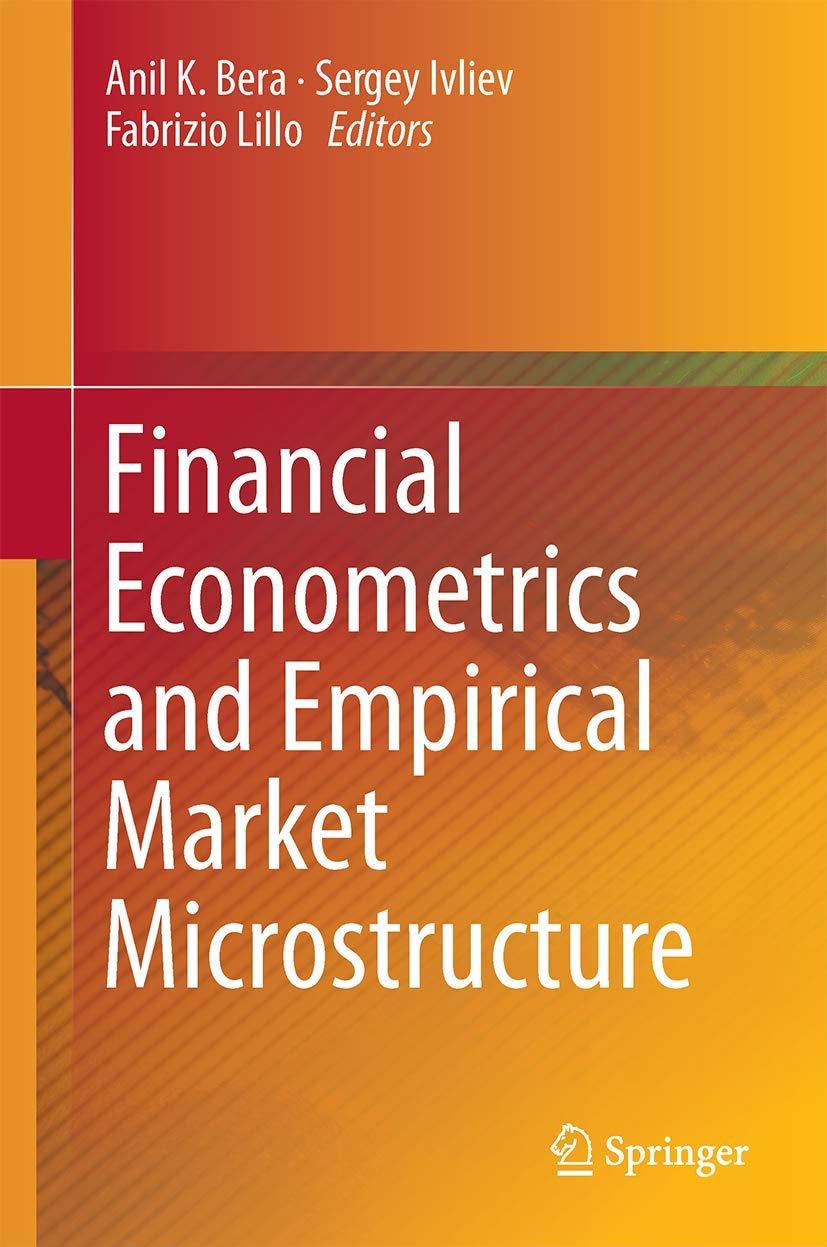 financial econometrics and empirical market microstructure 2015th edition anil k. bera, sergey ivliev,
