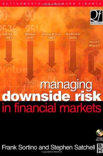 managing downside risk in financial markets 1st edition frank a. sortino, stephen satchell 0750648635,