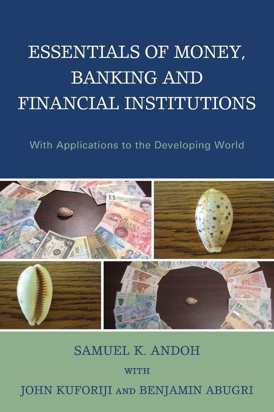 essentials of money banking and financial institutions with applications to the developing world 1st edition
