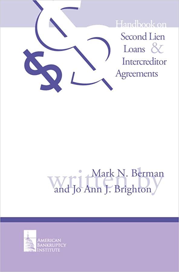 handbook on second lien loans & intercreditor agreements 1st edition mark n. berman, jo ann j. brighton