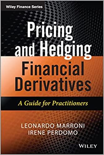 pricing and hedging financial derivatives a guide for practitioners 1st edition leonardo marroni, irene