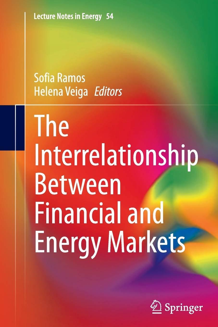 the interrelationship between financial and energy markets 1st edition sofia ramos, helena veiga 3662522470,