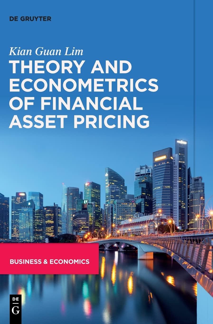 theory and econometrics of financial asset pricing 1st edition lim, kian guan 3110673851, 978-3110673852