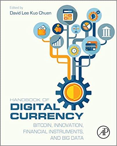 handbook of digital currency bitcoin innovation financial instruments and big data 1st edition david lee kuo