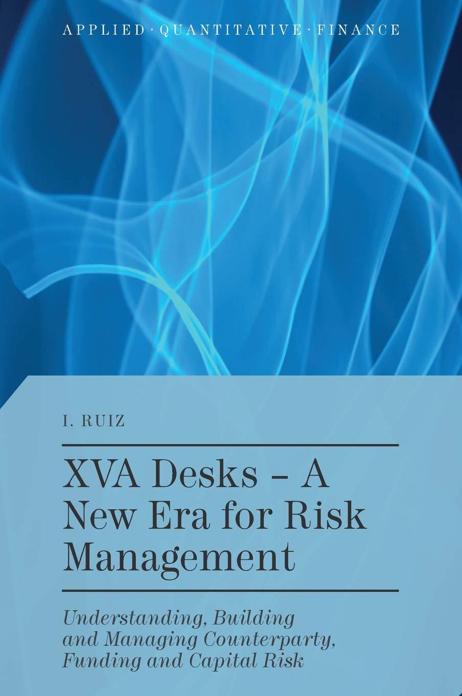 xva desks a new era for risk management 2015th edition i. ruiz 1137448199, 978-1137448194