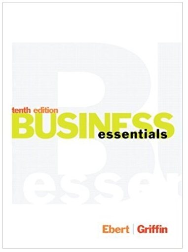 business essentials 10th edition  ronald j. ebert, ricky w. griffin 978-0133454420, 133454428, 978-0133771558