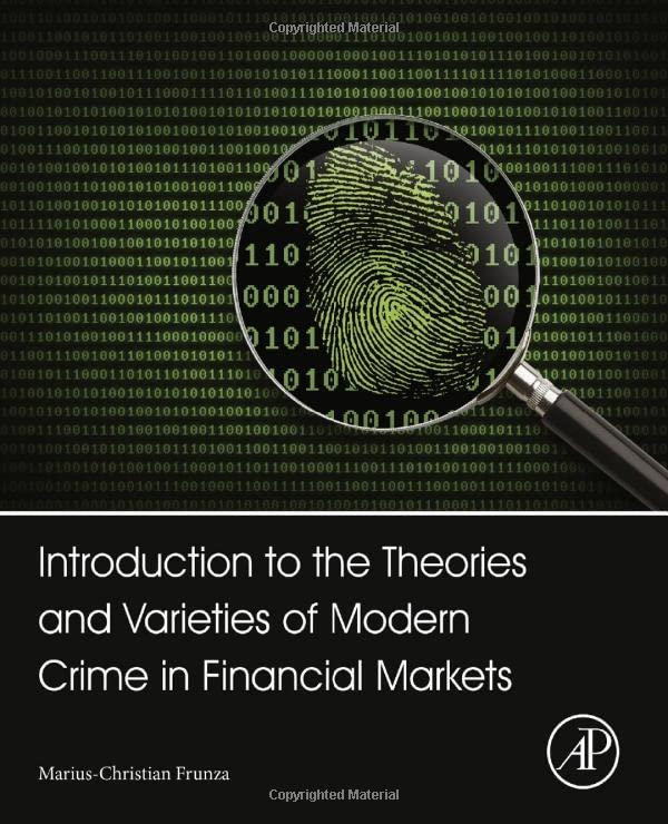 introduction to the theories and varieties of modern crime in financial markets 1st edition marius-cristian