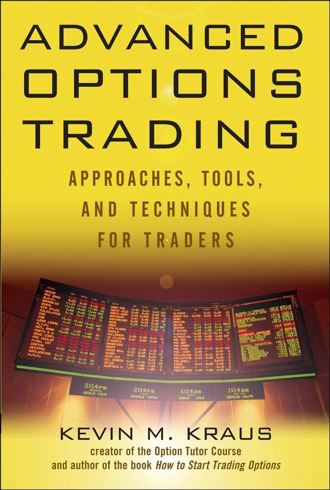 advanced options trading approaches tools and techniques for professionals traders 1st edition kevin kraus