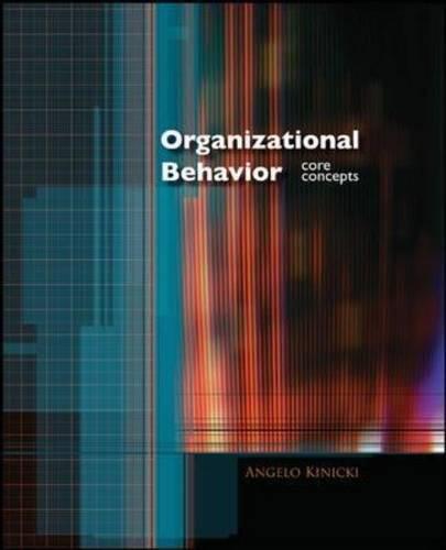 organizational behavior core concepts 1st edition angelo kinicki 0073530298, 978-0073530291