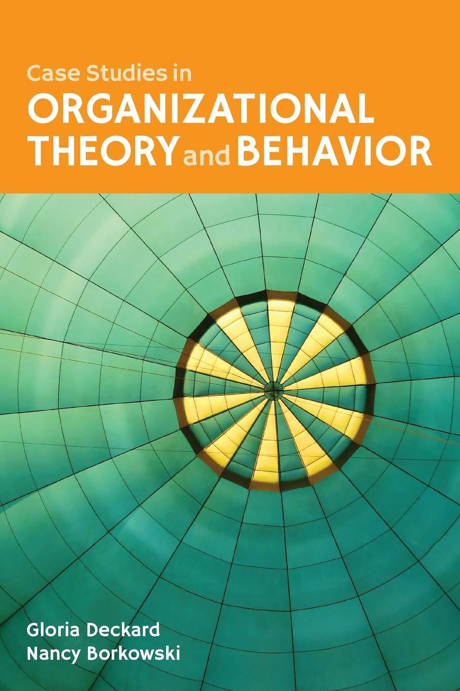 case studies in organizational behavior and theory for health care 1st edition nancy borkowski, gloria