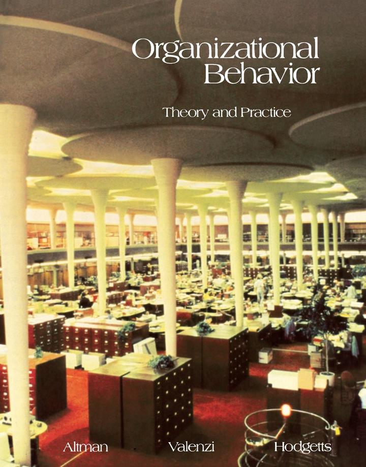 organizational behavior theory and practice 1st edition steven altman, enzo valenzi, richard m. hodgetts