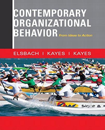contemporary organizational behavior from ideas to action 1st edition kimberly elsbach, anna kayes, d. kayes