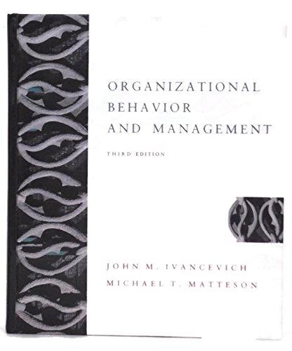 organizational behavior and management 3rd edition john m. ivancevich, michael t. matteson 0256107254,