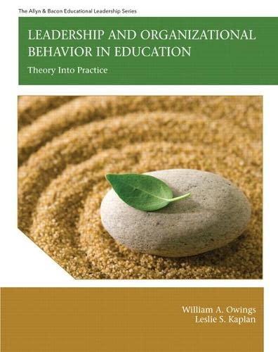 leadership and organizational behavior in education theory into practice 1st edition william owings, leslie