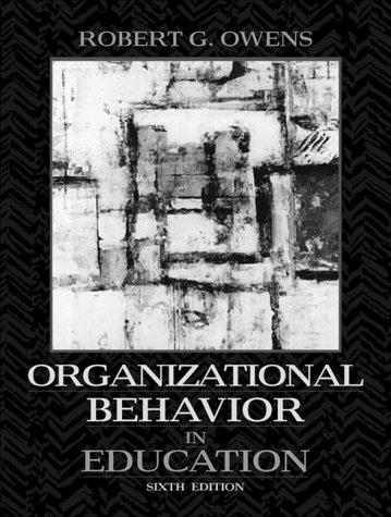 organizational behavior in education 6th edition robert e. owens jr. 0205269095, 978-0205269099