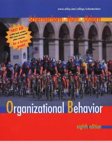 organizational behavior 8th edition john r. schermerhorn jr, james g. hunt, richard n. osborn 047120367x,