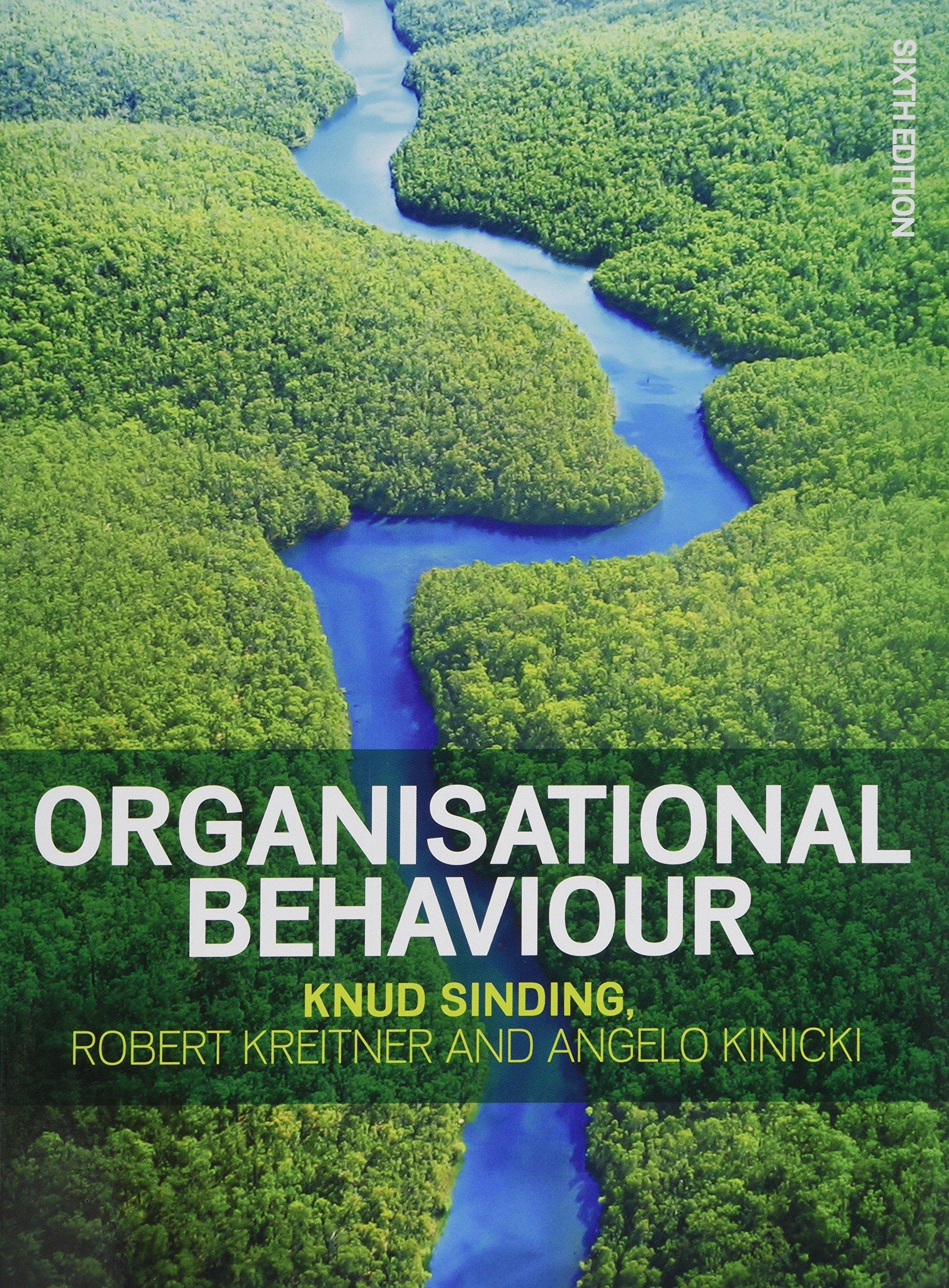 organisational behaviour 6th edition angelo kinicki, robert kreitner, knud sinding 1526812363, 978-1526812360