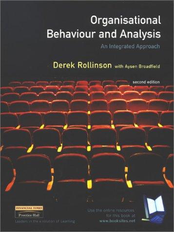 organisational behaviour and analysis an integrated approach 2nd edition derek rollinson, aysen broadfield