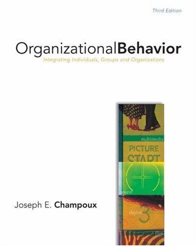 organizational behavior integrating individuals groups and organizations 3rd edition joseph e. champoux