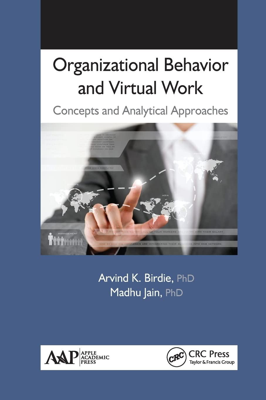 organizational behavior and virtual work 1st edition arvind k. birdie, madhu jain 978-1774635896