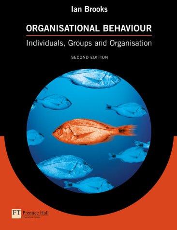 organisational behavior individuals groups and organisation 2nd edition ian brooks 0273657984, 978-0273657989
