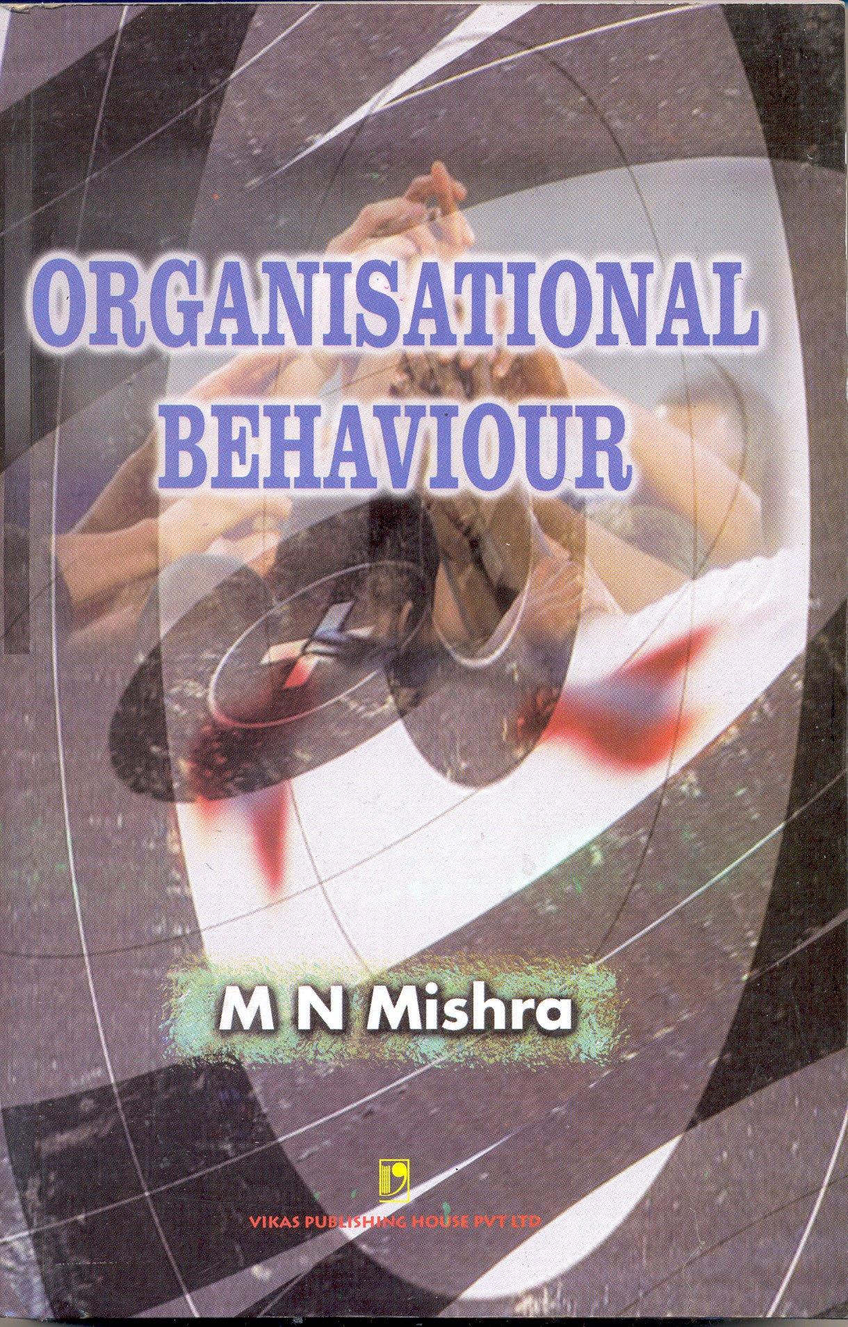 organisational behaviour 1st edition m n mishra 8125909362, 978-8125909361
