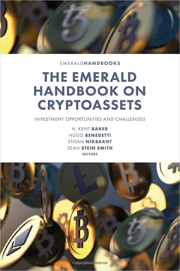 the emerald handbook on cryptoassets investment opportunities and challenges 1st edition h. kent baker, hugo