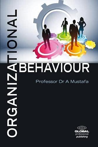 organisational behaviour 1st edition a. mustafa 1909170054, 978-1909170056