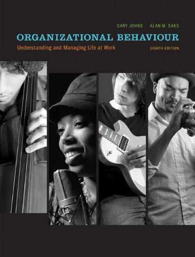 organizational behaviour understanding and managing life at work 8th edition gary johns, alan m. saks