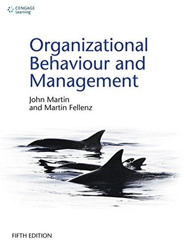 organizational behaviour and management 5th edition john martin, martin fellenz 1473728932, 978-1473728936