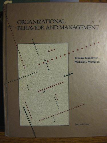 organizational behavior and management 2nd edition john m. ivancevich, michael t. matteson 0256078394,