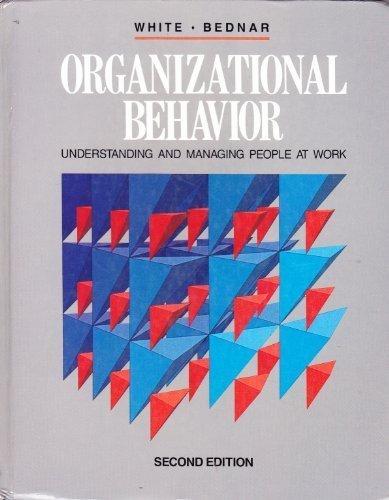 organizational behavior understanding and managing people at work 2nd edition donald d. white, david a.