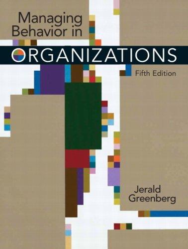 managing behavior in organizations 5th edition jerald greenberg 0131992384, 978-0131992382