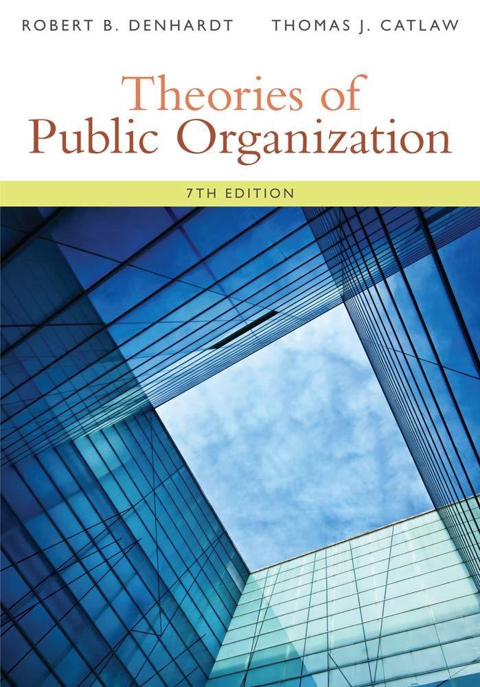 theories of public organization 7th edition robert b. denhardt, thomas j. catlaw 1285436334, 978-1285436333