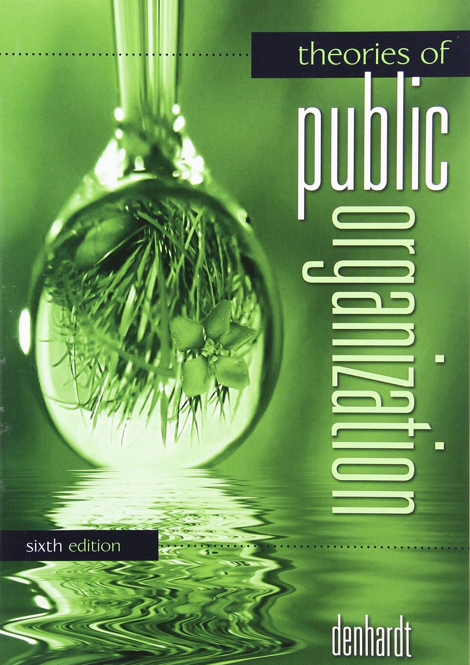 theories of public organization 6th edition robert b. denhardt 1439086230, 978-1439086230