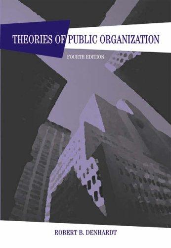 theories of public organization 4th edition robert b. denhardt 0534612172, 978-0534612177