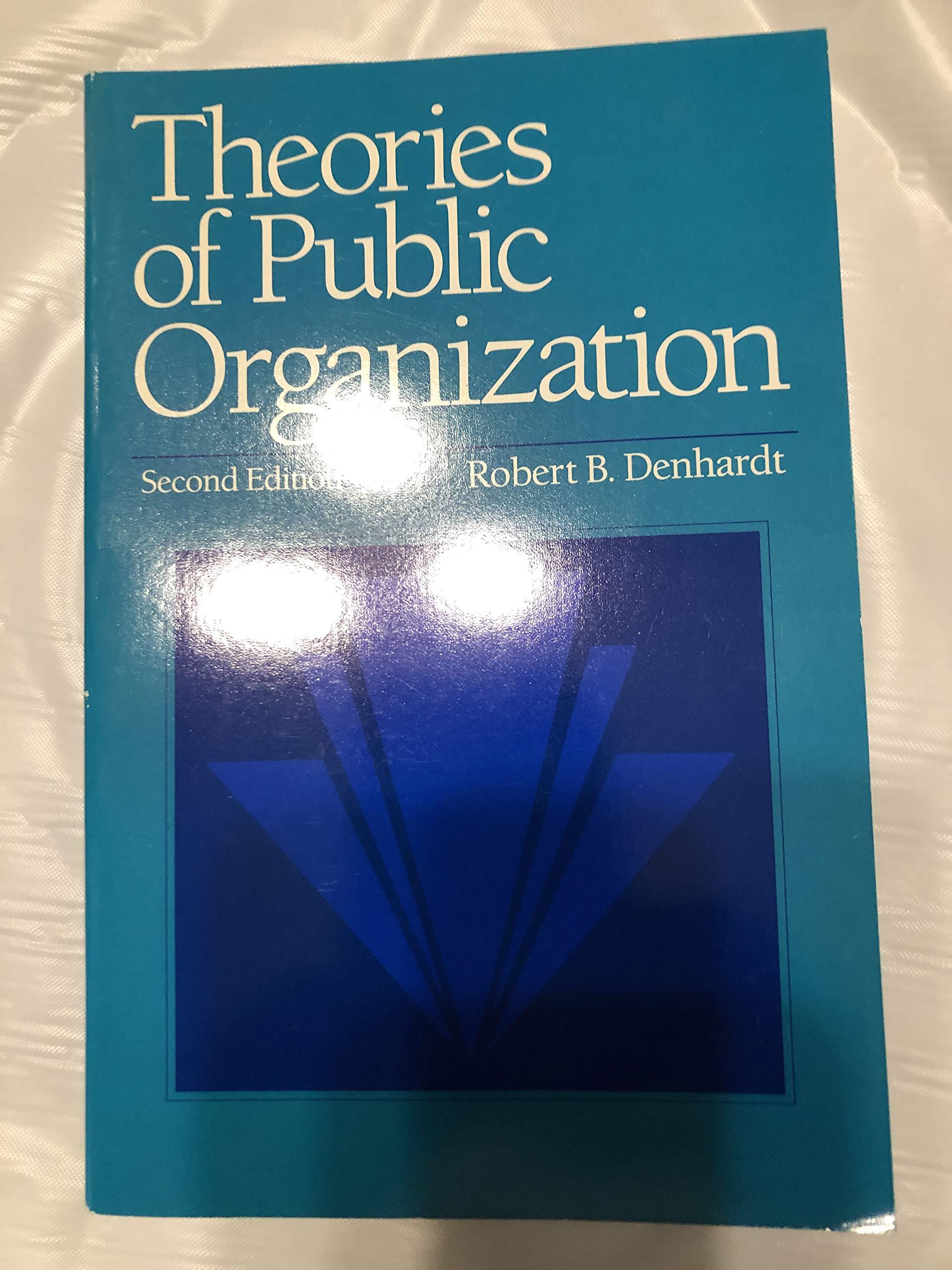 theories of public organization 2nd edition robert b. denhardt 0534200702, 978-0534200701