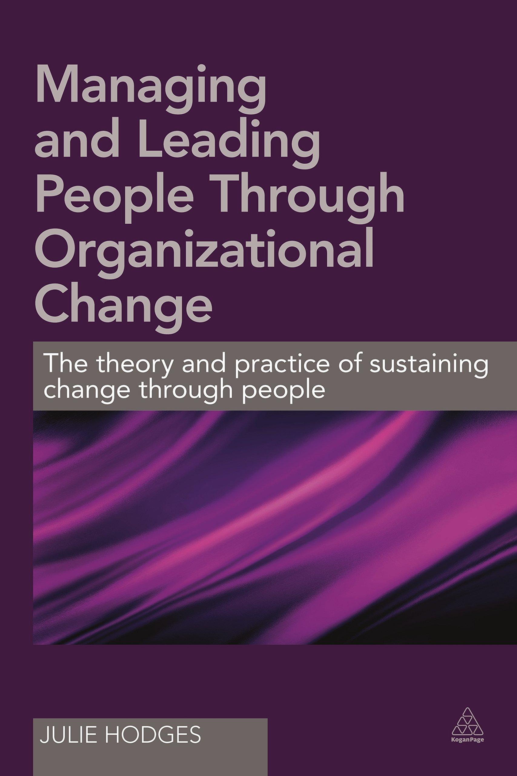managing and leading people through organizational change 1st edition dr julie hodges 074947419x,