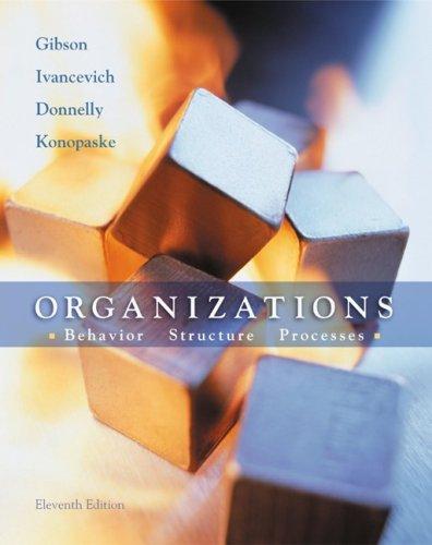 organizations behavior structure processes 11th edition james gibson, john ivancevich, robert konopaske,