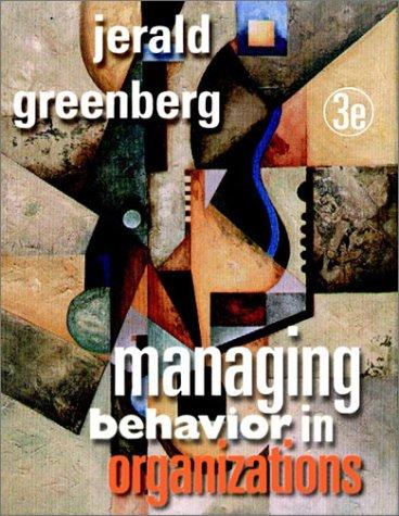 managing behavior in organizations 3rd edition jerald greenberg 0130328243, 978-0130328243