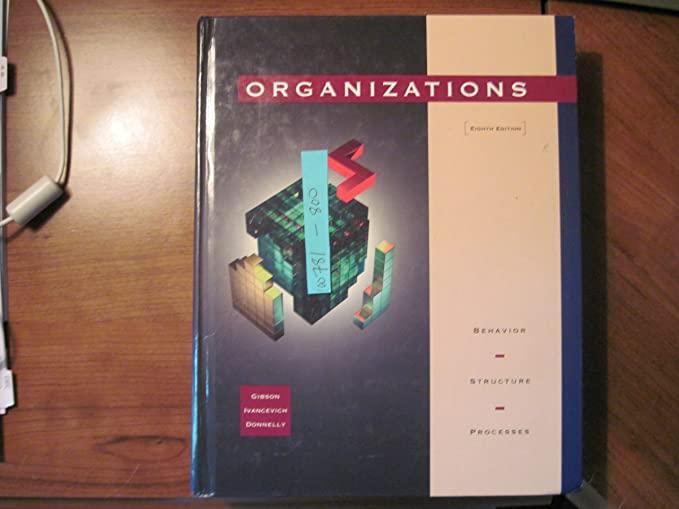organizations behavior structure processes 8th edition james l. gibson, john m. ivancevich, james h. donnelly