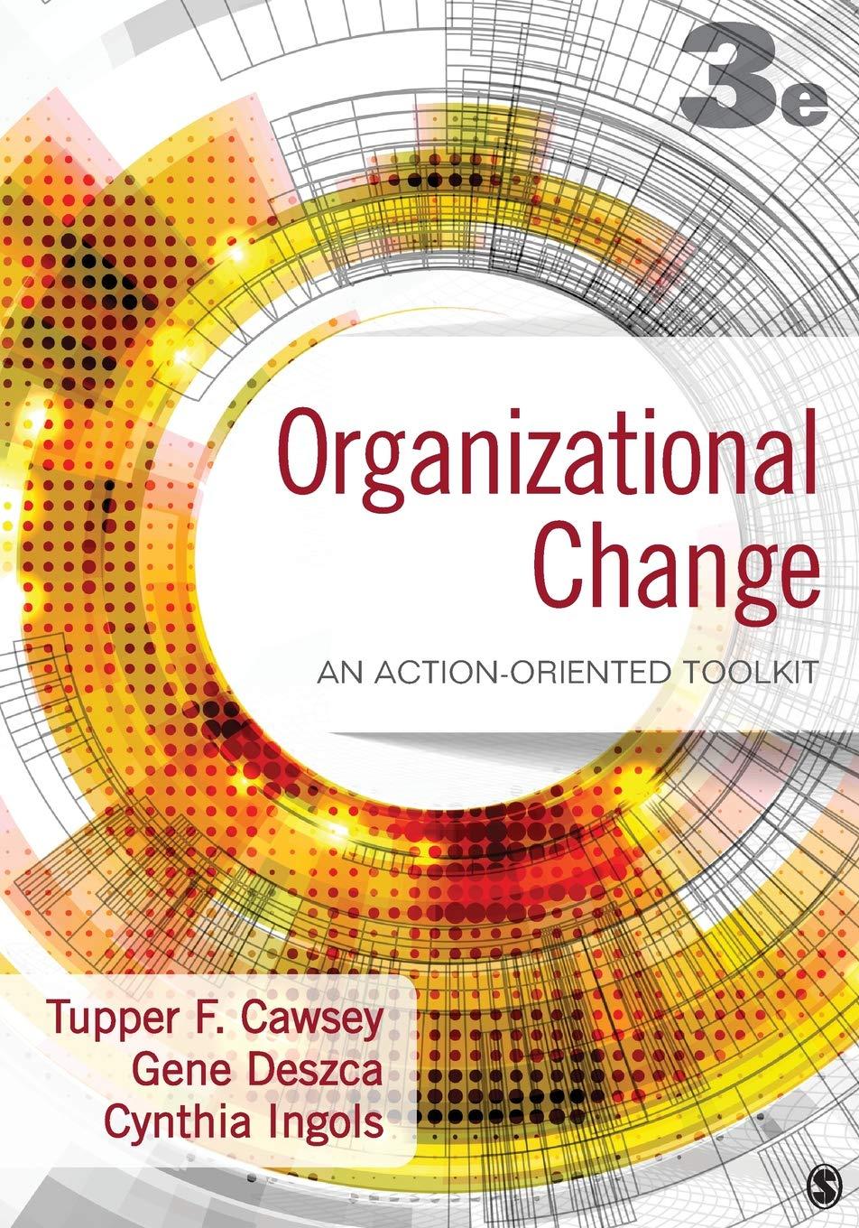 organizational change an action oriented toolkit 3rd edition tupper f. cawsey, gene deszca, cynthia a. ingols